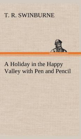 Holiday in the Happy Valley with Pen and Pencil