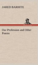 Our Profession and Other Poems