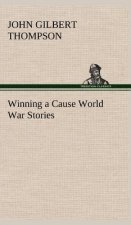 Winning a Cause World War Stories