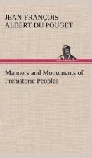 Manners and Monuments of Prehistoric Peoples