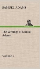 Writings of Samuel Adams - Volume 2