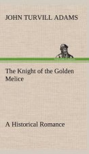 Knight of the Golden Melice A Historical Romance