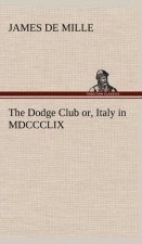 Dodge Club or, Italy in MDCCCLIX