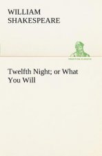 Twelfth Night; or What You Will