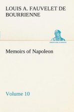 Memoirs of Napoleon - Volume 10