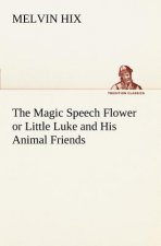 Magic Speech Flower or Little Luke and His Animal Friends