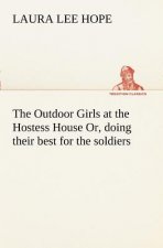 Outdoor Girls at the Hostess House Or, doing their best for the soldiers