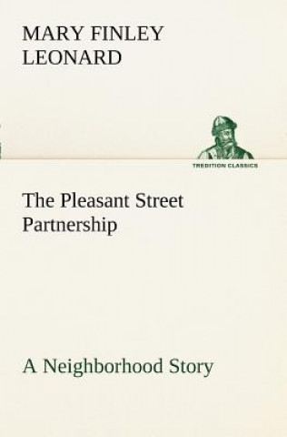 Pleasant Street Partnership A Neighborhood Story