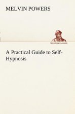 Practical Guide to Self-Hypnosis