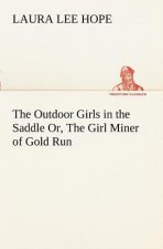 Outdoor Girls in the Saddle Or, The Girl Miner of Gold Run
