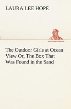 Outdoor Girls at Ocean View Or, The Box That Was Found in the Sand