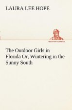 Outdoor Girls in Florida Or, Wintering in the Sunny South