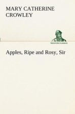 Apples, Ripe and Rosy, Sir