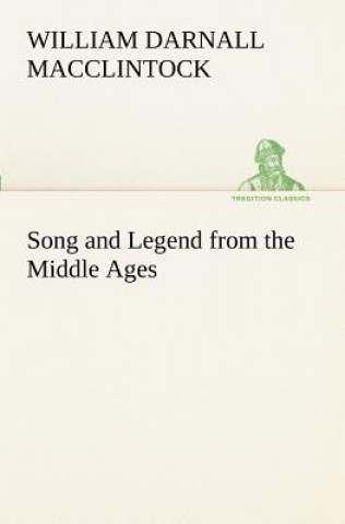 Song and Legend from the Middle Ages