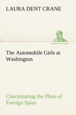 Automobile Girls at Washington Checkmating the Plots of Foreign Spies