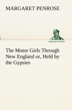 Motor Girls Through New England or, Held by the Gypsies