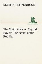 Motor Girls on Crystal Bay or, The Secret of the Red Oar
