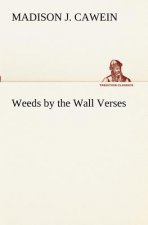 Weeds by the Wall Verses