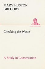 Checking the Waste A Study in Conservation