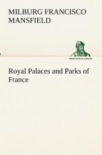 Royal Palaces and Parks of France