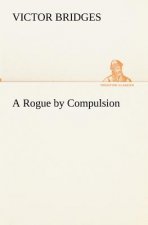 Rogue by Compulsion