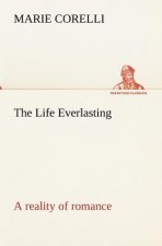 Life Everlasting; a reality of romance