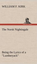 Norsk Nightingale Being the Lyrics of a 