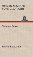 Common Sense, How to Exercise It