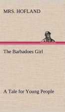 Barbadoes Girl A Tale for Young People
