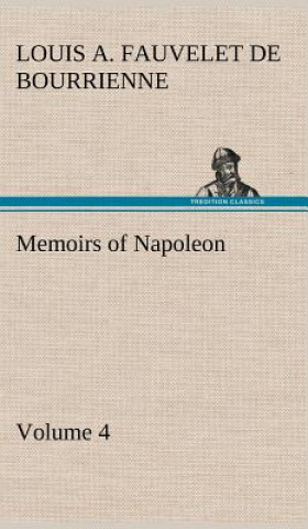 Memoirs of Napoleon - Volume 04