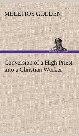 Conversion of a High Priest into a Christian Worker