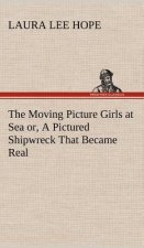 Moving Picture Girls at Sea or, A Pictured Shipwreck That Became Real