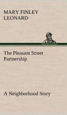 Pleasant Street Partnership A Neighborhood Story