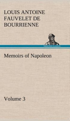 Memoirs of Napoleon - Volume 03