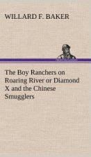 Boy Ranchers on Roaring River or Diamond X and the Chinese Smugglers