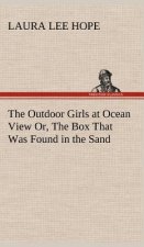 Outdoor Girls at Ocean View Or, The Box That Was Found in the Sand