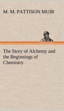 Story of Alchemy and the Beginnings of Chemistry