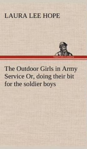 Outdoor Girls in Army Service Or, doing their bit for the soldier boys