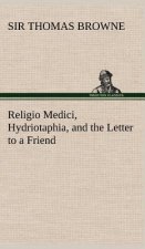 Religio Medici, Hydriotaphia, and the Letter to a Friend