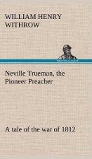 Neville Trueman, the Pioneer Preacher