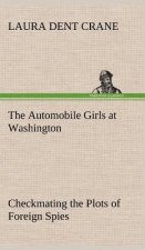Automobile Girls at Washington Checkmating the Plots of Foreign Spies