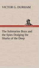 Submarine Boys and the Spies Dodging the Sharks of the Deep