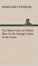 Motor Girls on Waters Blue Or the Strange Cruise of the Tartar