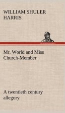 Mr. World and Miss Church-Member A twentieth century allegory
