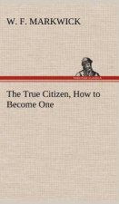 True Citizen, How to Become One