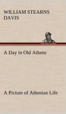 Day in Old Athens; a Picture of Athenian Life