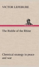 Riddle of the Rhine; chemical strategy in peace and war