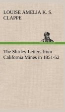 Shirley Letters from California Mines in 1851-52