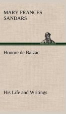 Honore de Balzac, His Life and Writings