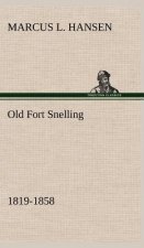 Old Fort Snelling 1819-1858